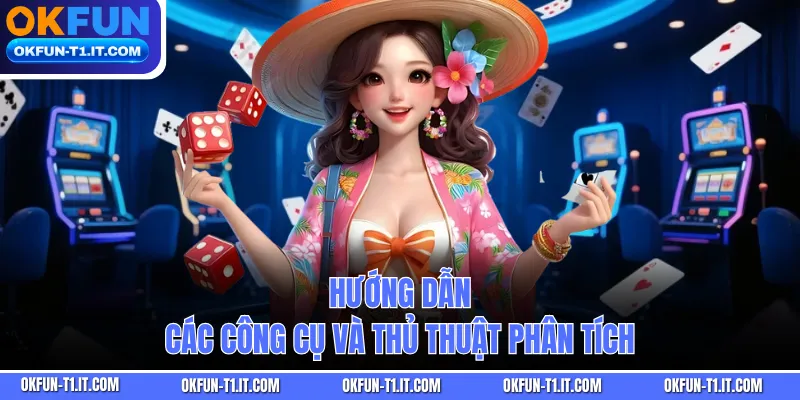 Hướng dẫn các công cụ và thủ thuật phân tích